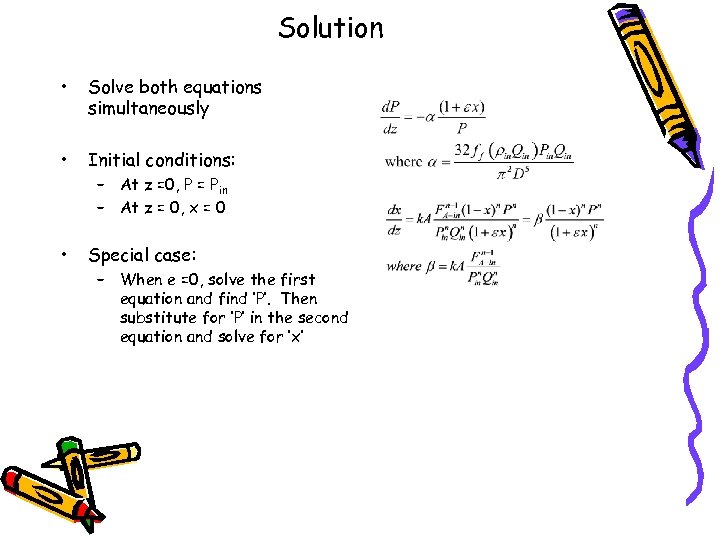 Solution • Solve both equations simultaneously • Initial conditions: • Special case: – At