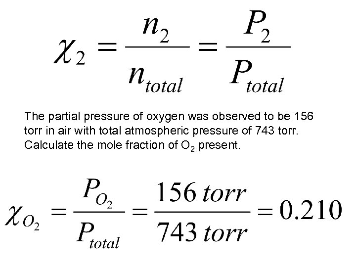 The partial pressure of oxygen was observed to be 156 torr in air with