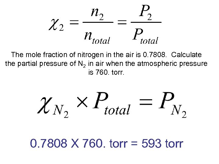 The mole fraction of nitrogen in the air is 0. 7808. Calculate the partial