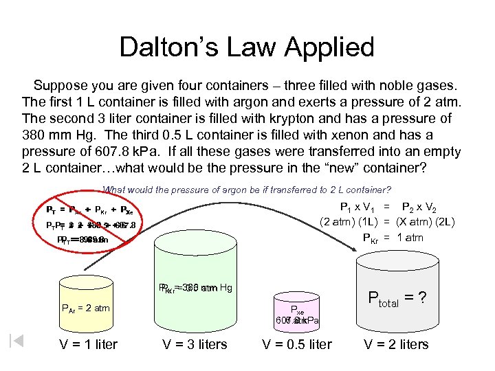 Dalton’s Law Applied Suppose you are given four containers – three filled with noble