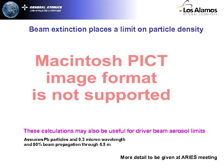 Beam extinction places a limit on particle density These calculations may also be useful
