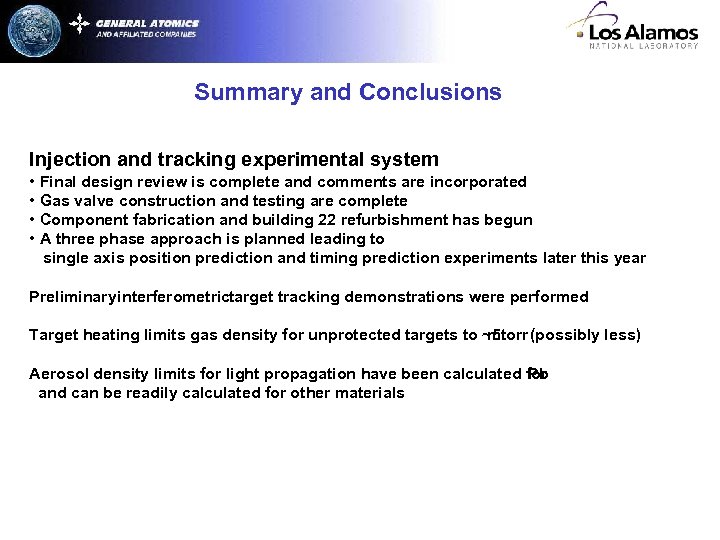Summary and Conclusions Injection and tracking experimental system • Final design review is complete