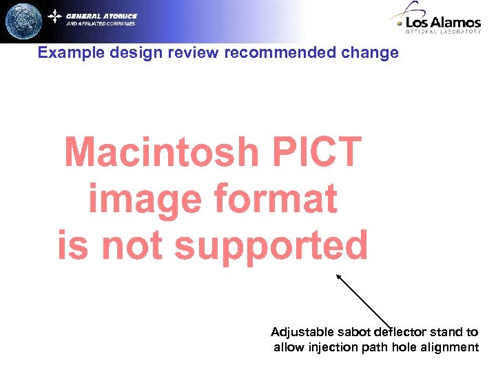 Example design review recommended change Adjustable sabot deflector stand to allow injection path hole