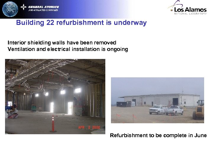 Building 22 refurbishment is underway Interior shielding walls have been removed Ventilation and electrical