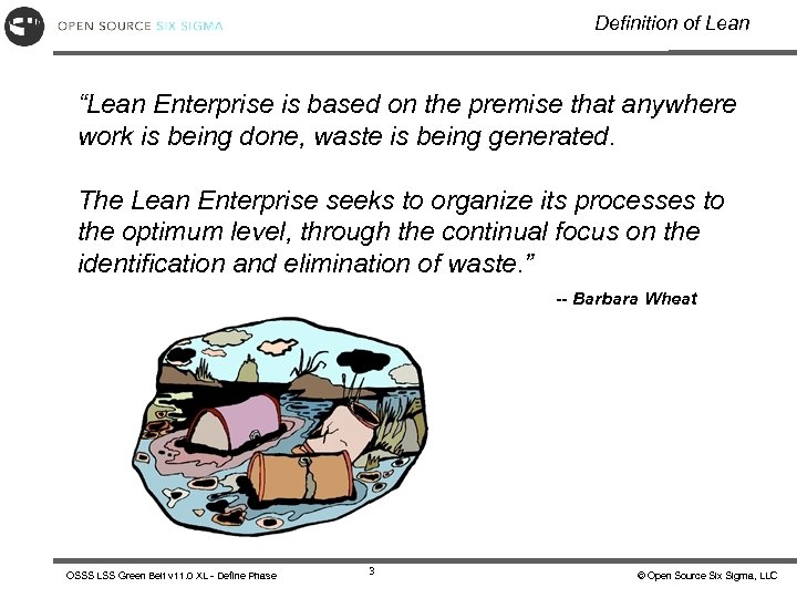 Definition of Lean “Lean Enterprise is based on the premise that anywhere work is