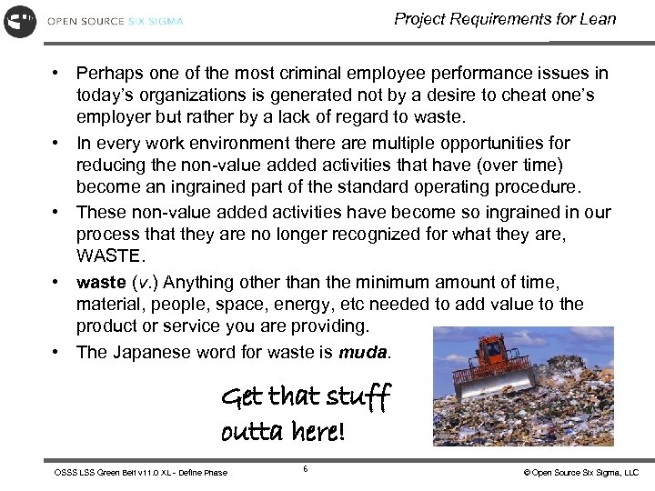 Project Requirements for Lean • Perhaps one of the most criminal employee performance issues