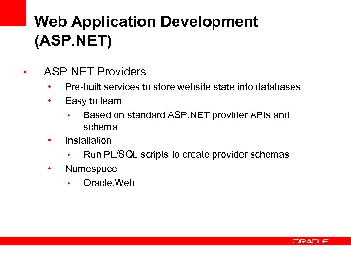 Web Application Development (ASP. NET) • ASP. NET Providers • • Pre-built services to
