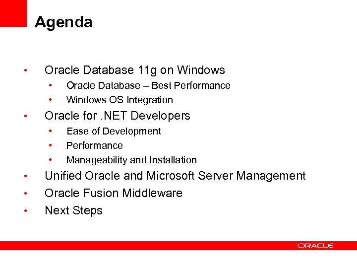 Agenda • Oracle Database 11 g on Windows • • • Oracle for. NET
