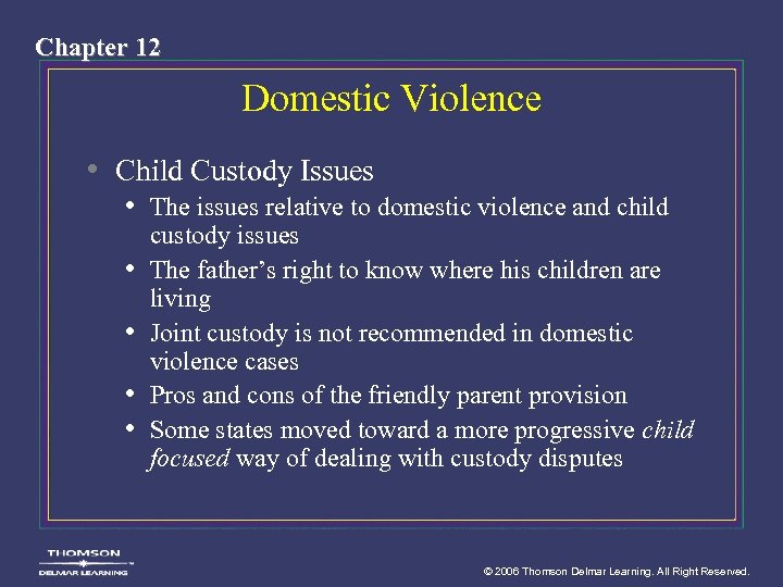 Chapter 12 Domestic Violence • Child Custody Issues • The issues relative to domestic