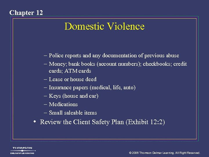 Chapter 12 Domestic Violence – Police reports and any documentation of previous abuse –