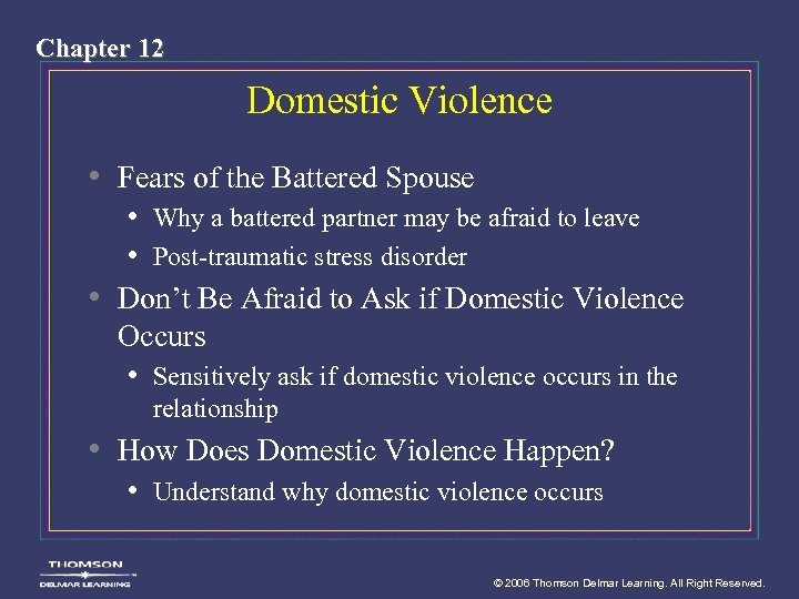 Chapter 12 Domestic Violence • Fears of the Battered Spouse • Why a battered