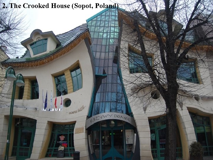 2. The Crooked House (Sopot, Poland) 