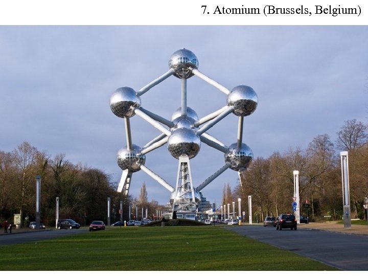 7. Atomium (Brussels, Belgium) 