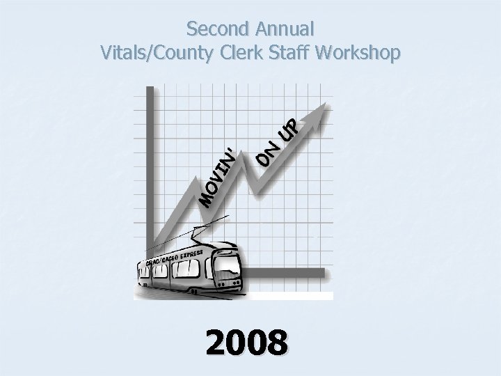 Second Annual Vitals/County Clerk Staff Workshop 2008 