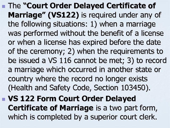 n n The “Court Order Delayed Certificate of Marriage” (VS 122) is required under
