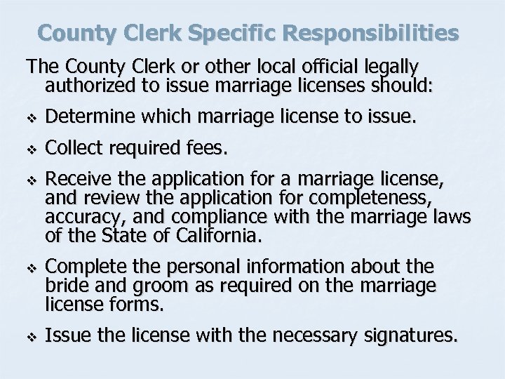 County Clerk Specific Responsibilities The County Clerk or other local official legally authorized to
