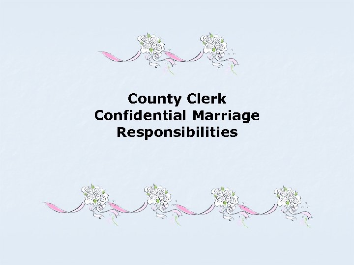 County Clerk Confidential Marriage Responsibilities 
