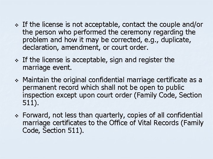 v v If the license is not acceptable, contact the couple and/or the person