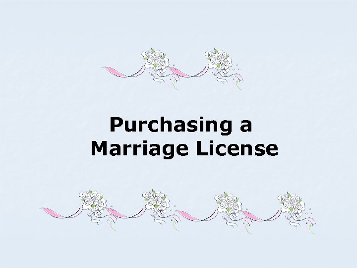 Purchasing a Marriage License 