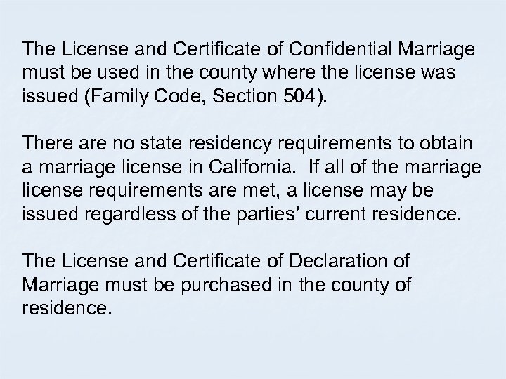 The License and Certificate of Confidential Marriage must be used in the county where