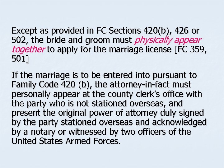 Except as provided in FC Sections 420(b), 426 or 502, the bride and groom