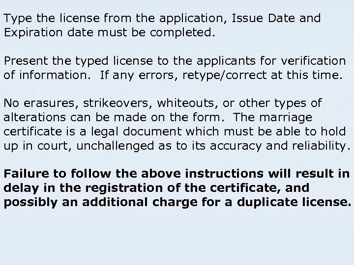 Type the license from the application, Issue Date and Expiration date must be completed.