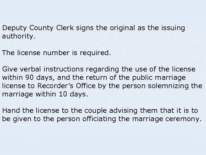 Deputy County Clerk signs the original as the issuing authority. The license number is