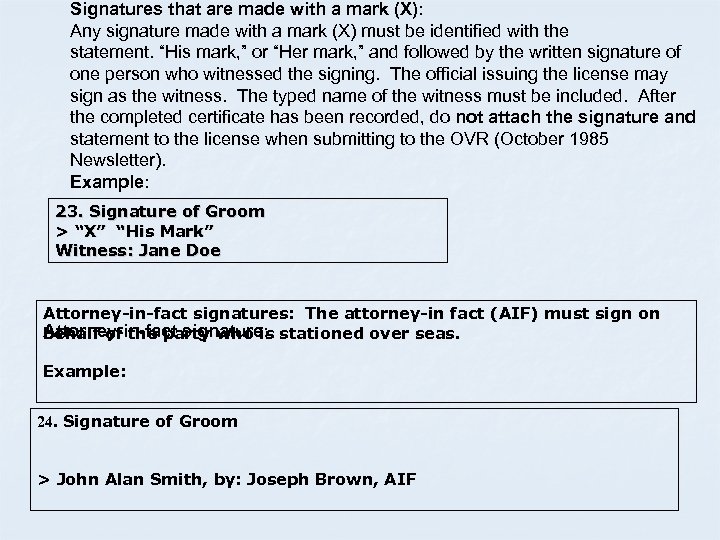 Signatures that are made with a mark (X): Any signature made with a mark