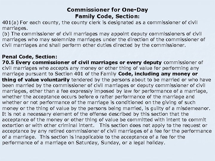 Commissioner for One-Day Family Code, Section: 401(a) For each county, the county clerk is