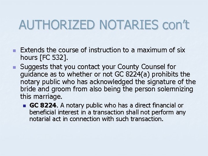 AUTHORIZED NOTARIES con’t n n Extends the course of instruction to a maximum of