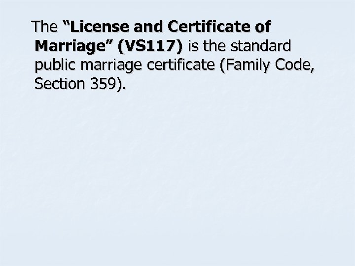 The “License and Certificate of Marriage” (VS 117) is the standard public marriage certificate