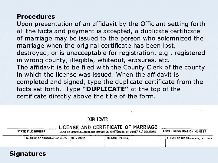 Procedures Upon presentation of an affidavit by the Officiant setting forth all the facts