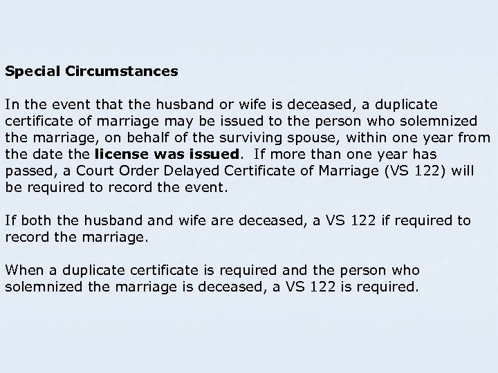 Special Circumstances In the event that the husband or wife is deceased, a duplicate