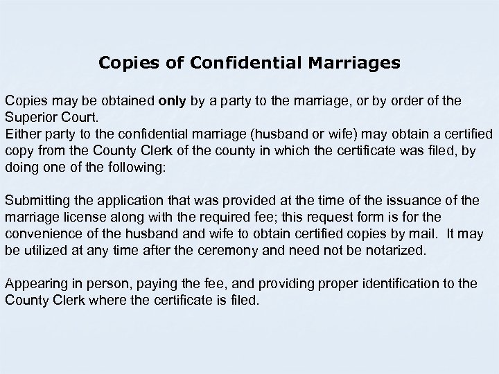 Copies of Confidential Marriages Copies may be obtained only by a party to the