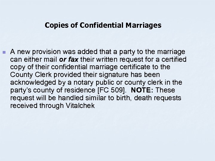 Copies of Confidential Marriages n A new provision was added that a party to