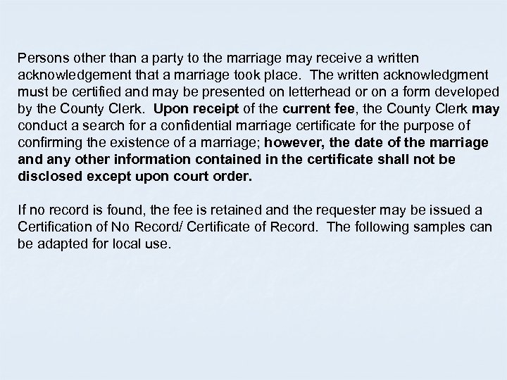 Persons other than a party to the marriage may receive a written acknowledgement that