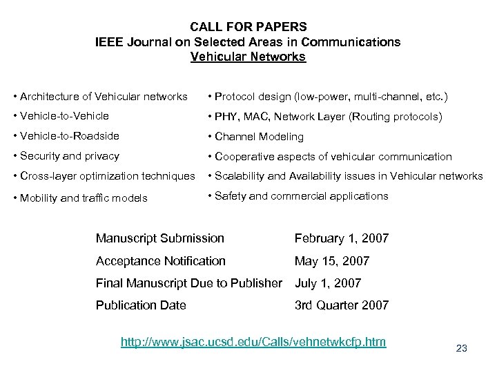 CALL FOR PAPERS IEEE Journal on Selected Areas in Communications Vehicular Networks • Architecture