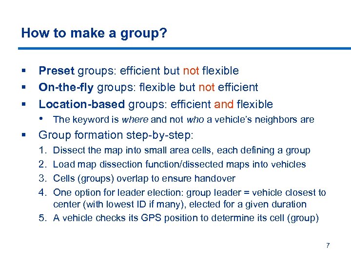 How to make a group? § § § Preset groups: efficient but not flexible