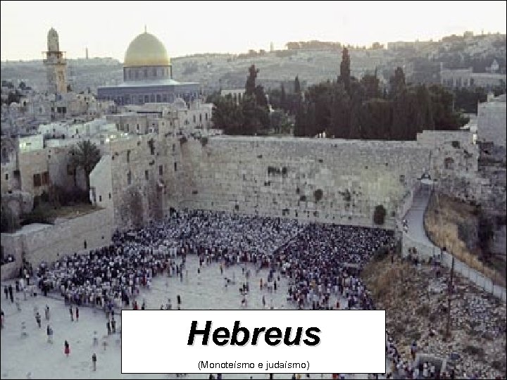 Hebreus (Monoteísmo e judaísmo) 