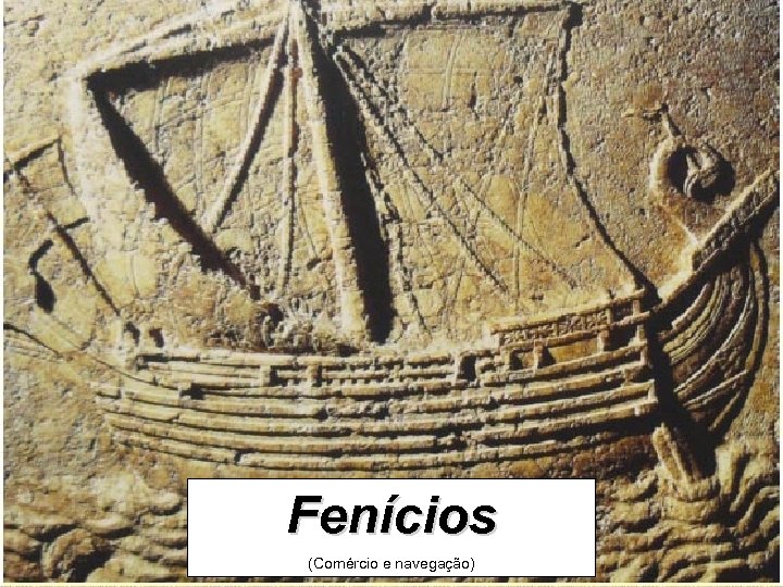 Fenícios (Comércio e navegação) 