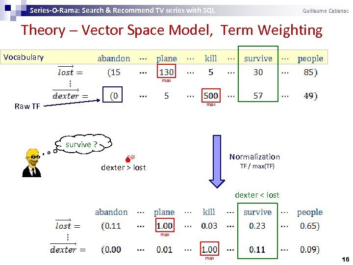 Series-O-Rama: Search & Recommend TV series with SQL Guillaume Cabanac Theory Vector Space Model,