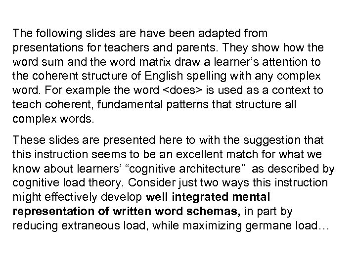 The following slides are have been adapted from presentations for teachers and parents. They