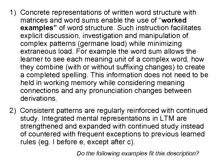1) Concrete representations of written word structure with matrices and word sums enable the