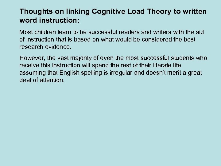 Thoughts on linking Cognitive Load Theory to written word instruction: Most children learn to