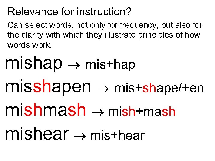 Relevance for instruction? Can select words, not only for frequency, but also for the