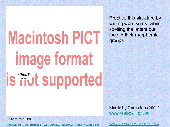 Practice this structure by writing word sums, whild spelling the letters out loud in