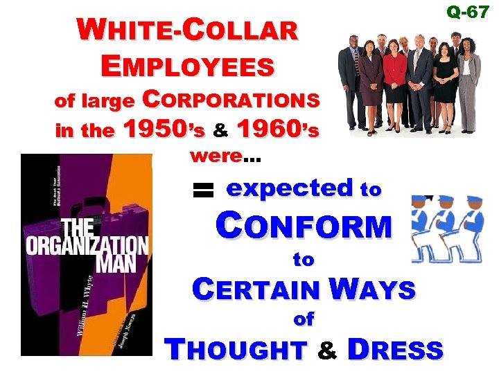 WHITE-COLLAR EMPLOYEES of large CORPORATIONS in the 1950’s & 1960’s were… were = expected