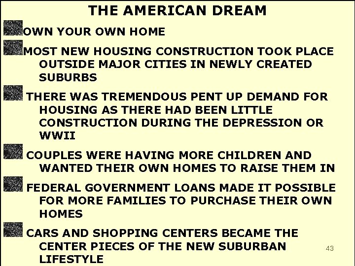 THE AMERICAN DREAM OWN YOUR OWN HOME MOST NEW HOUSING CONSTRUCTION TOOK PLACE OUTSIDE