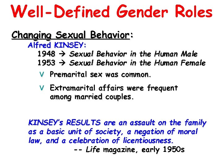 Well-Defined Gender Roles Changing Sexual Behavior: Alfred KINSEY: 1948 Sexual Behavior in the Human