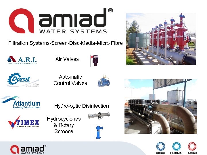 Filtration Systems-Screen-Disc-Media-Micro Fibre Air Valves Automatic Control Valves Hydro-optic Disinfection Hydrocyclones & Rotary Screens